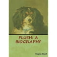 thumbnail image 1 of Flush: A Biography (Hardcover), 1 of 1