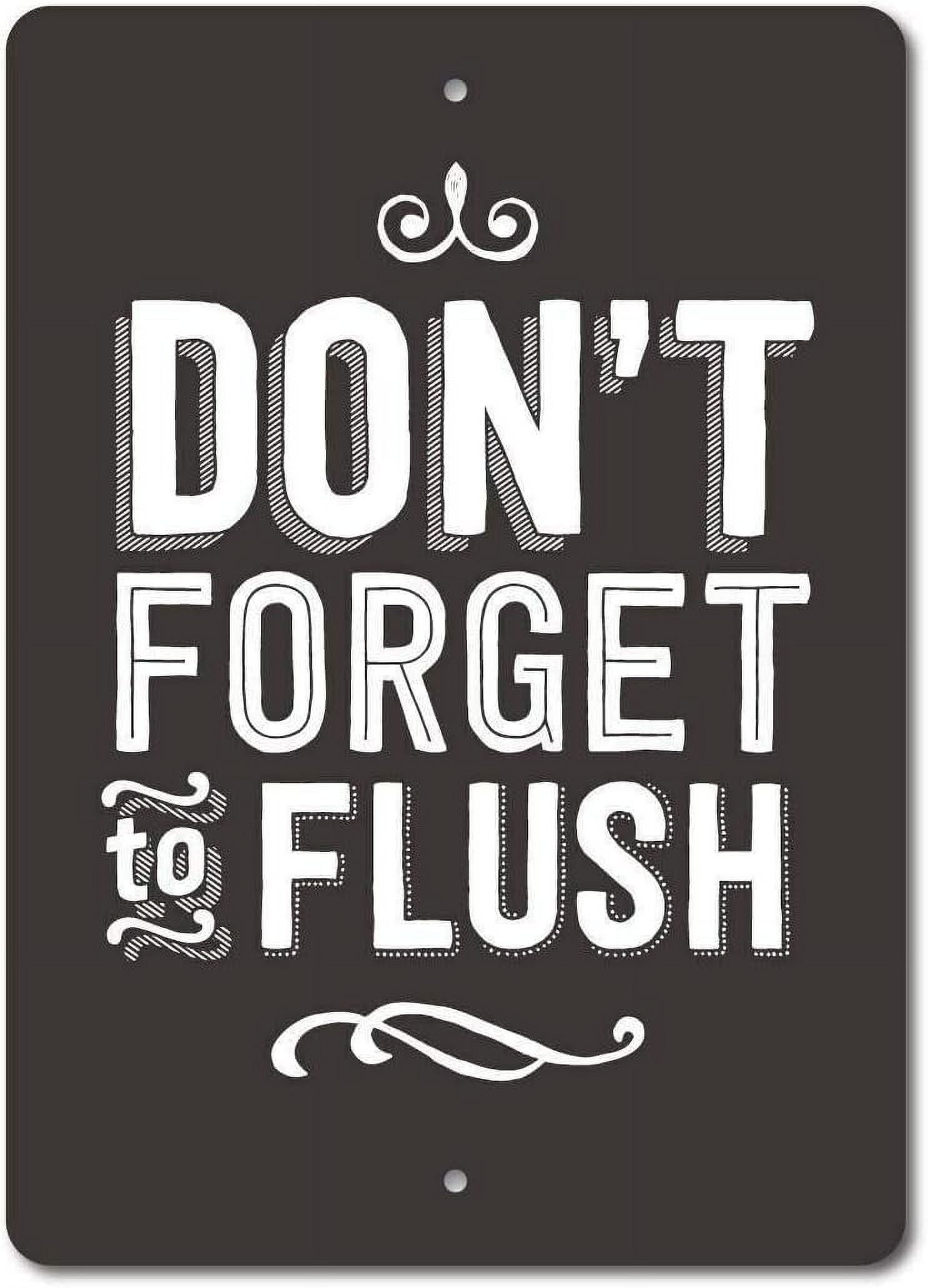 Flush Sign Funny Bathroom Sign Don't to Flush Aluminum Sign