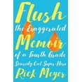 thumbnail image 1 of Flush: The Exaggerated Memoir of a Fourth Grade Scaredy-Cat Super-Hero, (Paperback), 1 of 1