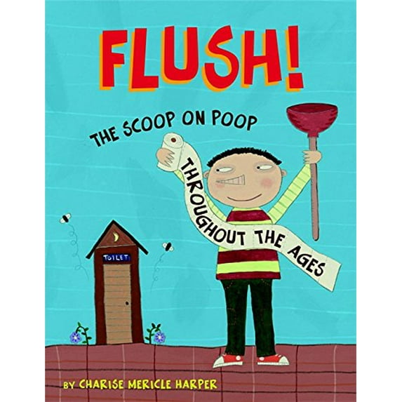 Pre-Owned Flush!: The Scoop on Poop Throughout the Ages (Hardcover) 0316010642 9780316010641