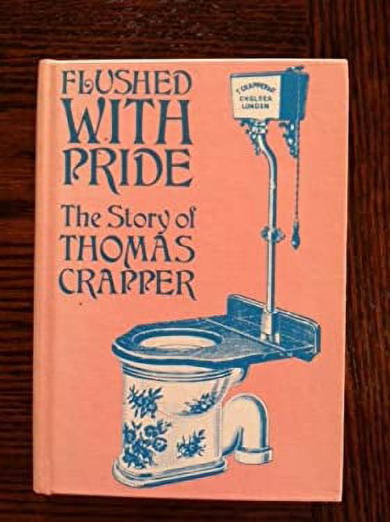 Flushed with Pride The Story of Thomas Crapper 9780133225600