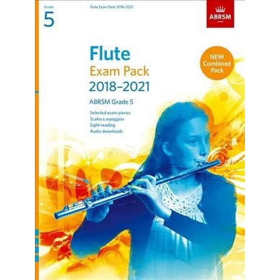 Flute Exam Pack 2018-2021 Grade 5 : Selected from the 2018-2021 Syllabus. Score & Part, Audio Downloads, Scales & Sight-reading