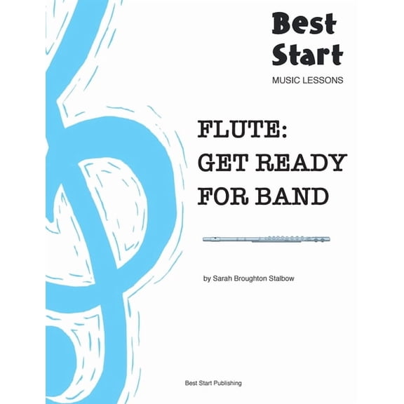 Flute: Get Ready For Band: Best Start Music Lessons, (Paperback)