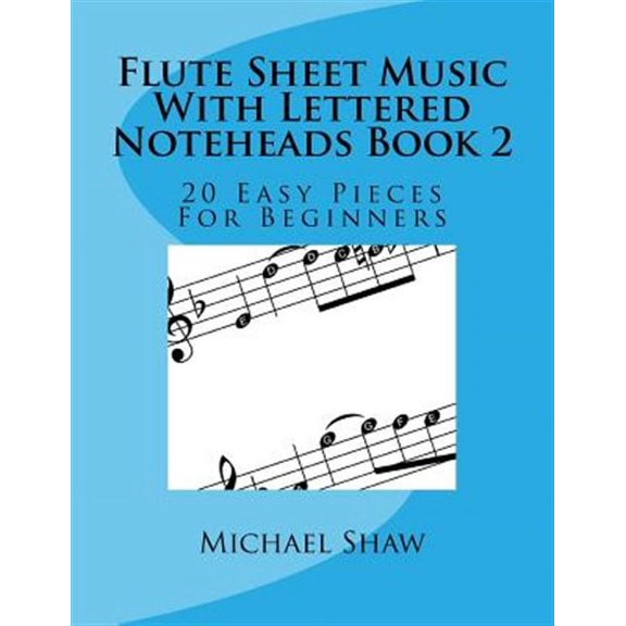 Flute Sheet Music With Lettered Noteheads : 20 Easy Pieces for Beginners