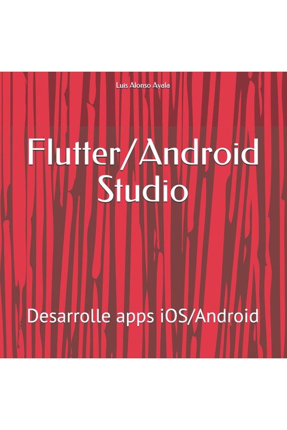 Flutter/Android Studio: Desarrolle apps iOS/Android, (Paperback)