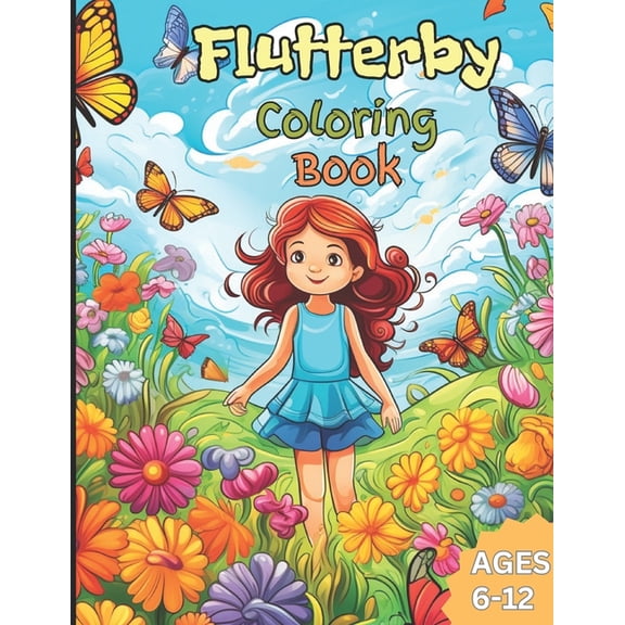 Flutterby Coloring Book: Explore the World of Butterflies with 80 Kid-Friendly Coloring Pages, (Paperback)