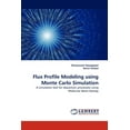 thumbnail image 1 of Flux Profile Modeling using Monte Carlo Simulation (Paperback), 1 of 1