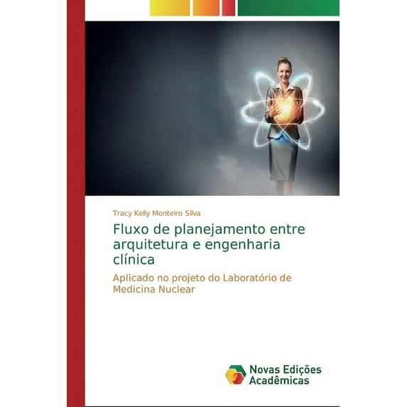 Fluxo de planejamento entre arquitetura e engenharia clínica (Paperback)