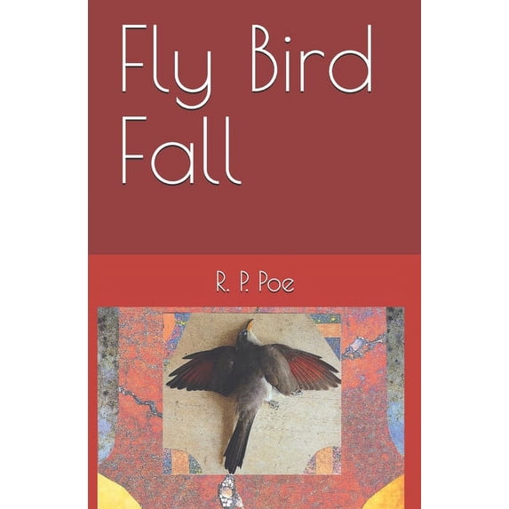 Fly Bird Fall, (Paperback)