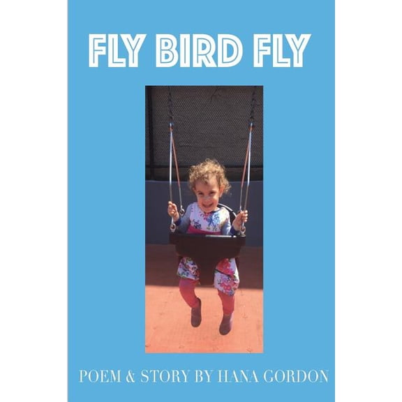 Fly Bird Fly (Paperback)