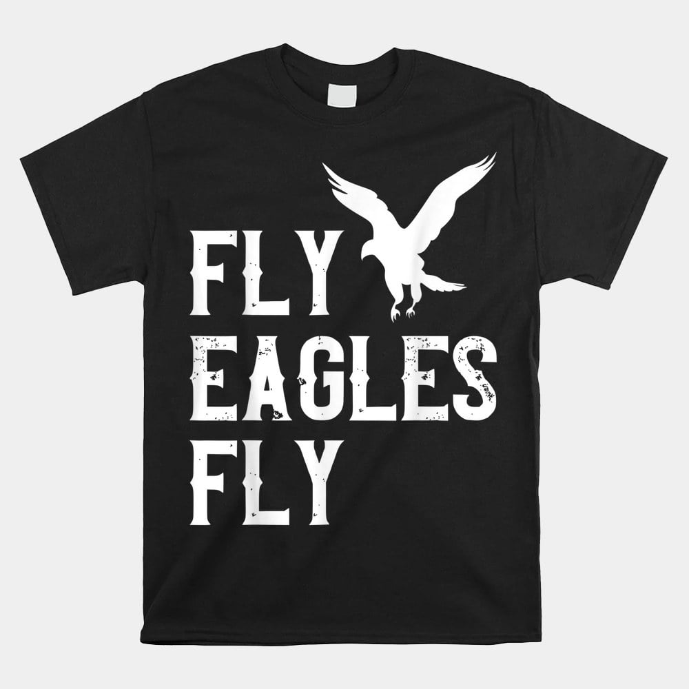 Fly Eagles Fly Vintage Eagles Flying Bird Inspirational Shirt
