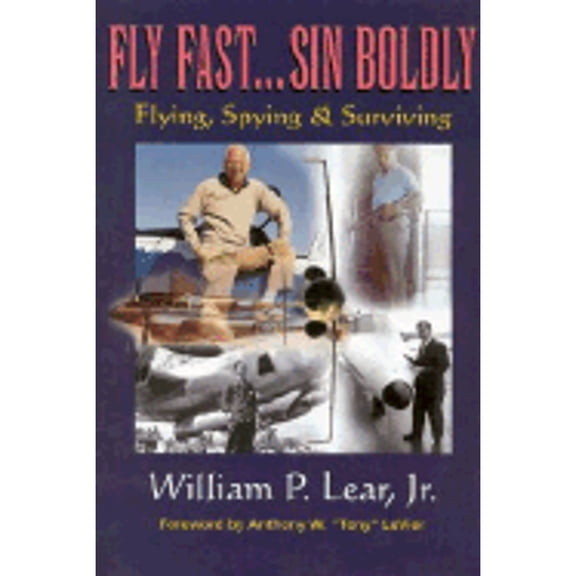 Pre-Owned Fly Fast...Sin Boldly: Flying, Spying & Surviving (Hardcover) 158497009X 9781584970095
