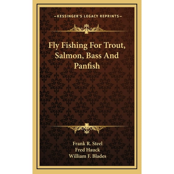 Fly Fishing For Trout, Salmon, Bass And Panfish (Hardcover)