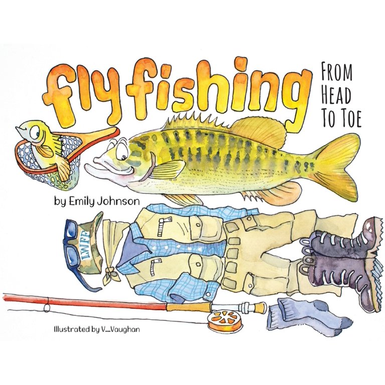 Fly Fishing From Head To Toe [Book]