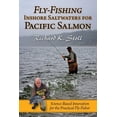 thumbnail image 1 of Pre-Owned Fly-Fishing Inshore Saltwaters for Pacific Salmon: Science-Based Innovation for the Practical Fly-Fisher (Paperback) 1571884866 9781571884862, 1 of 1