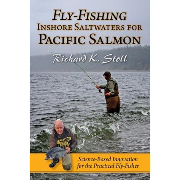 Pre-Owned Fly-Fishing Inshore Saltwaters for Pacific Salmon: Science-Based Innovation for the Practical Fly-Fisher (Paperback) 1571884866 9781571884862