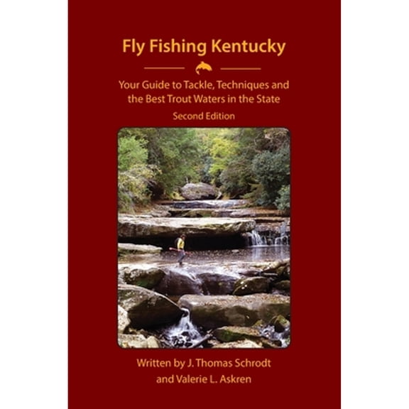 Pre-Owned Fly Fishing Kentucky: Your Guide to Tackle, Techniques and the Best Trout Waters in the State (Paperback) 0692229620 9780692229620