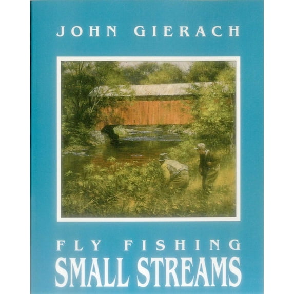 Fly Fishing Small Streams, (Paperback)