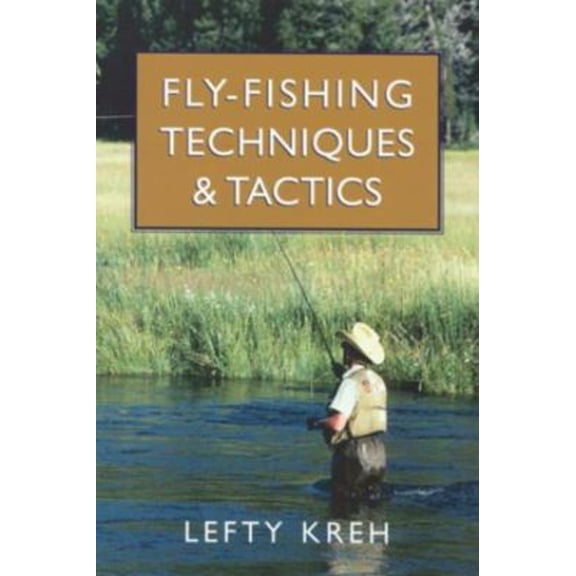 Pre-Owned Fly Fishing Techniques & Tactics (Paperback) 1585745057 9781585745050