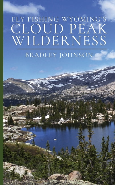 Fly Fishing Wyoming's Cloud Peak Wilderness (Paperback