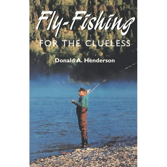 Fly-Fishing for the Clueless (Paperback)