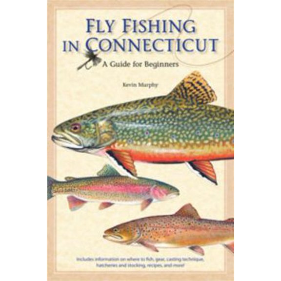 Pre-Owned Fly Fishing in Connecticut: A Guide for Beginners (Paperback) 0819572837 9780819572837
