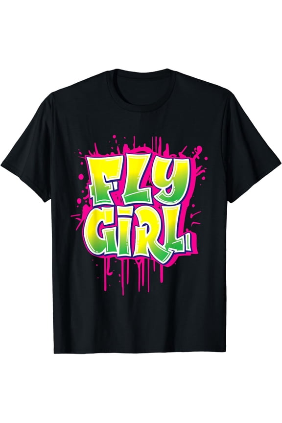 Fly Girl 80's 90's Hip Hop Dance Dancer Women Teens Girls T-Shirt