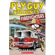 TEDD ARNOLD Fly Guy Presents: Firefighters