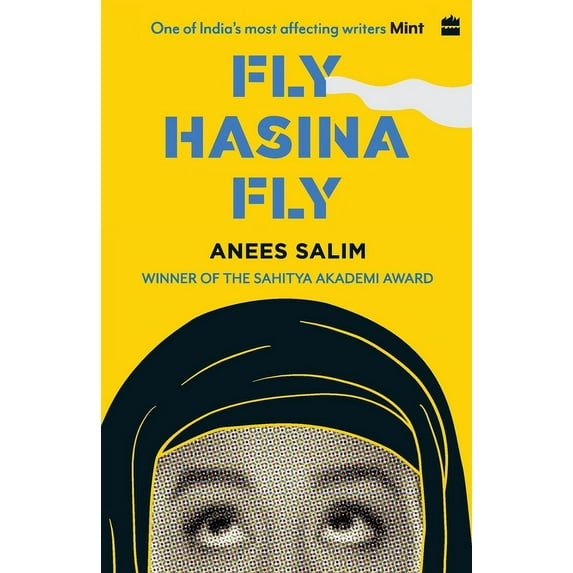 Fly, Hasina, Fly Paperback 9353574684 9789353574680 Anees Salim