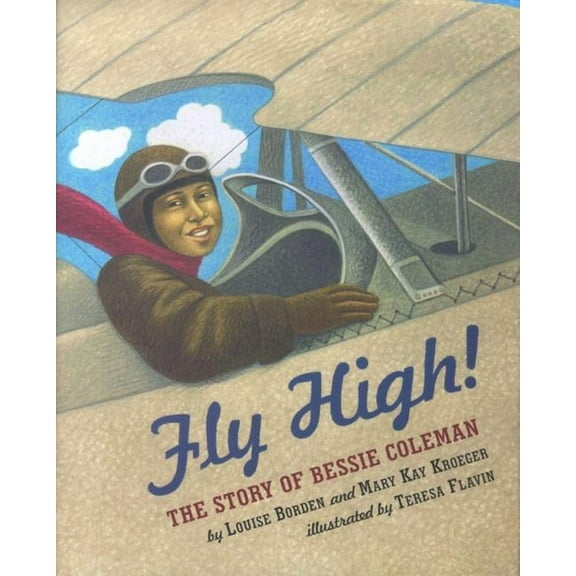 Fly High!: The Story of Bessie Coleman, (Hardcover)