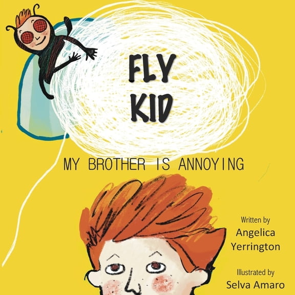 Fly Kid Fly Kid: My Brother Is Annoying, (Paperback)