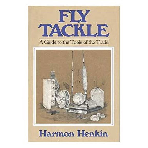 Pre-Owned Fly Tackle: A Guide to the Tools of the Trade (Hardcover) 0397010729 9780397010721