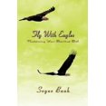 thumbnail image 1 of Fly With Eagles: Reclaiming Your Spiritual Self, (Paperback), 1 of 1