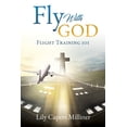 thumbnail image 1 of Fly With GOD: Flight Training 101, (Paperback), 1 of 1