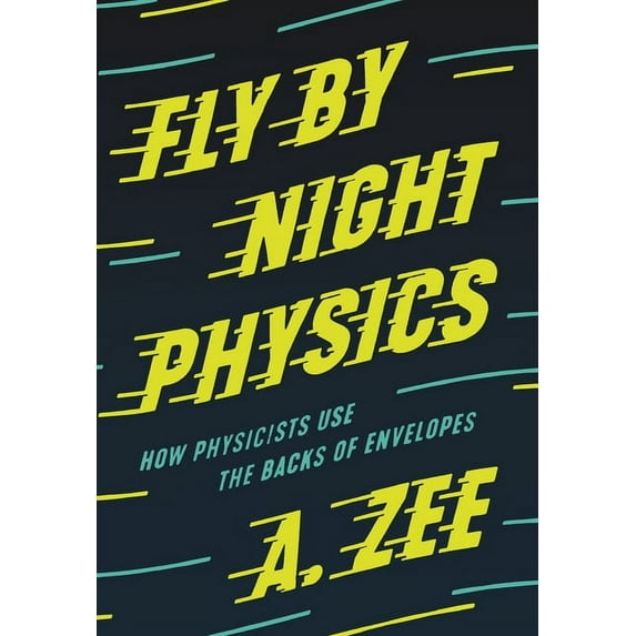 Fly by Night Physics: How Physicists Use the Backs of Envelopes, (Hardcover)