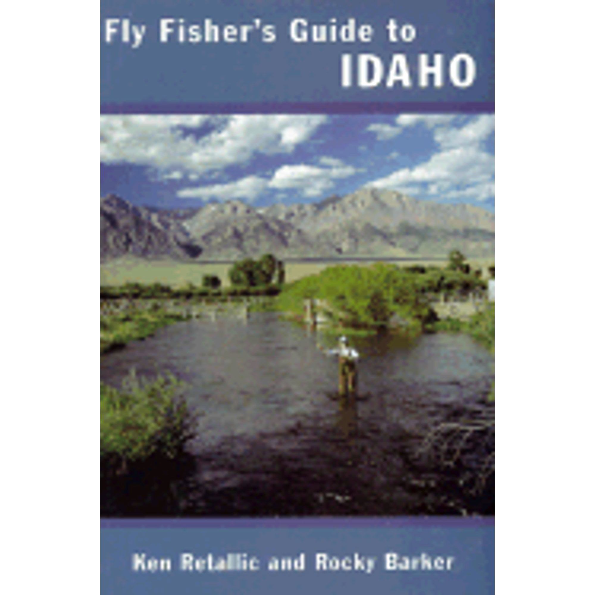 Pre-Owned Fly fisher's guide to Idaho (Paperback 9781885106308) by Ken Retallic, Rocky Barker