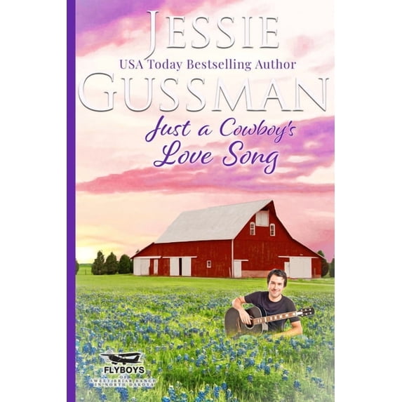 Flyboys of Sweet Briar Ranch Just a Cowboy's Love Song (Sweet Western Christian Romance Book 10) (Flyboys of Sweet Briar Ranch in North Dakota), Book 10, (Paperback)