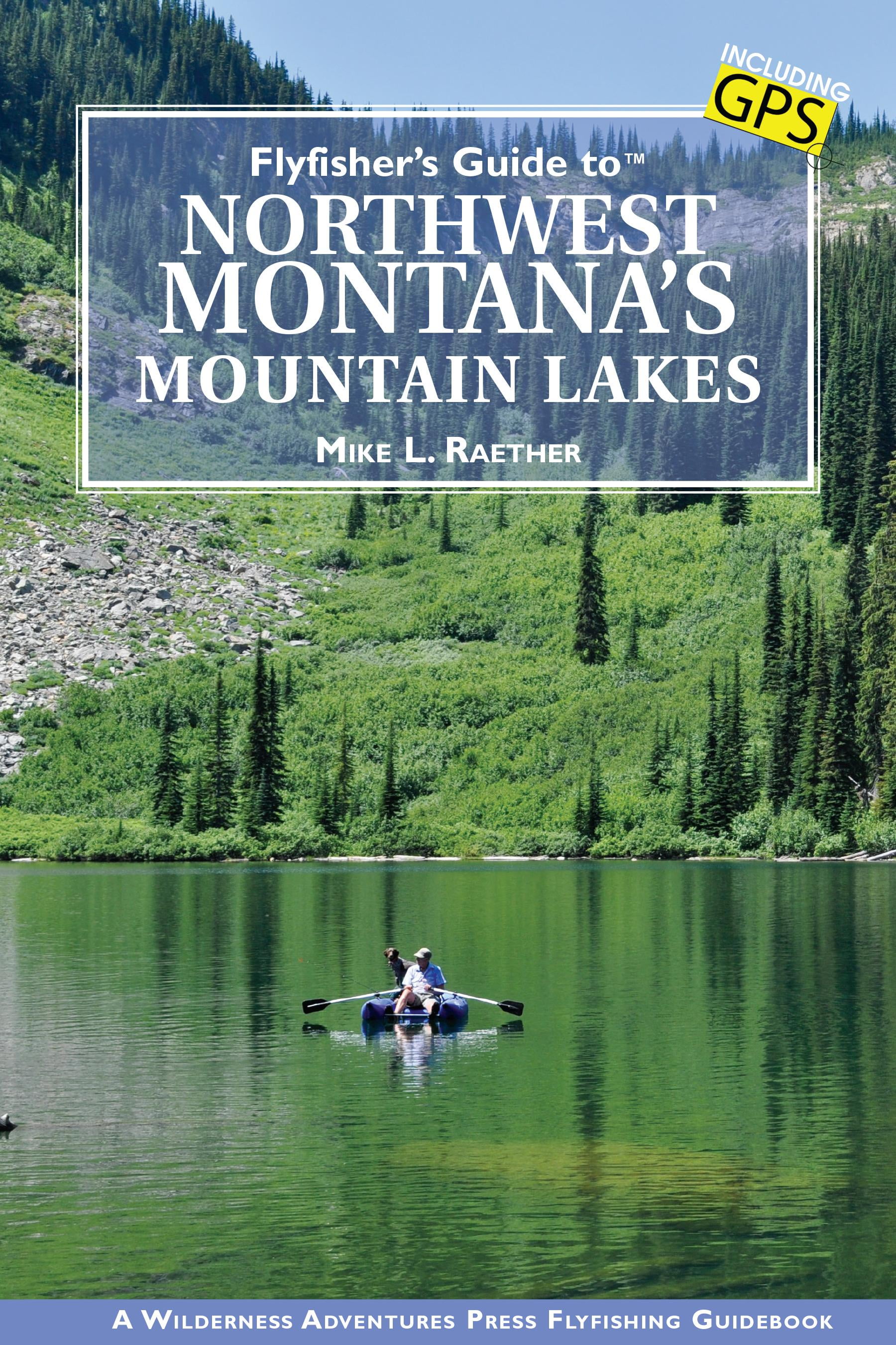 Flyfisher's Guide to Northwest Montana's Mountain Lakes (Paperback) 