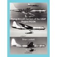 thumbnail image 1 of Flying Aircraft Carriers of the USAF: Project FICON (Paperback), 1 of 1
