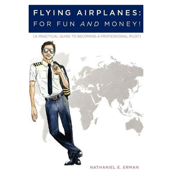 Flying Airplanes: For Fun and Money!, (Paperback)
