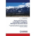 thumbnail image 1 of Flying Bat Primates- Interstellar Intelligent Biological Quantal Cloud, (Paperback), 1 of 1