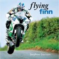 thumbnail image 1 of Pre-Owned Flying Finn: A Tribute to Irish Motorbike Legend Martin Finnegan, Road Racing Legends 3 (Hardcover 9780856408427) by Stephen Davison, 1 of 1