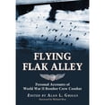 thumbnail image 1 of Pre-Owned Flying Flak Alley: Personal Accounts of World War II Bomber Crew Combat (Paperback) 0786437073 9780786437078, 1 of 1