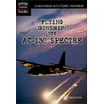 thumbnail image 1 of Pre-Owned Flying Gunship: The AC-130 Spectre (Paperback) 0516235397 9780516235394, 1 of 1