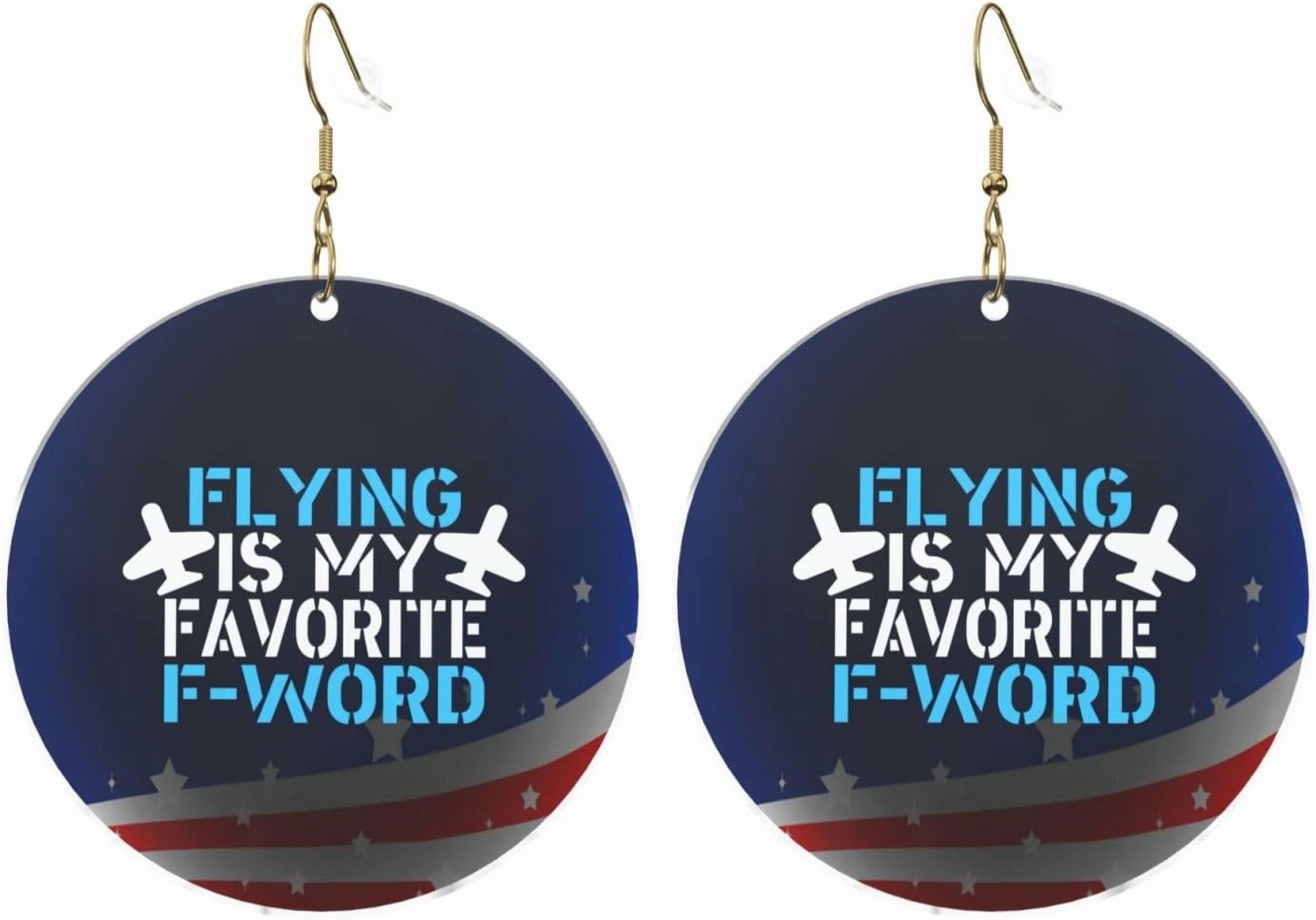 Flying Is Premium My Second Favorite F Word Classy Round Acrylic Earrings Lightweight Changeable For All Occasions[n777]