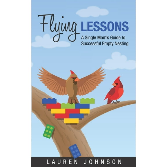Flying Lessons: A Single Mom's Guide to Successful Empty Nesting, (Paperback)