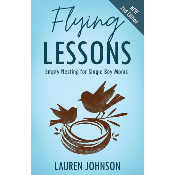 Flying Lessons: Empty Nesting for Single Boy Moms, (Paperback)