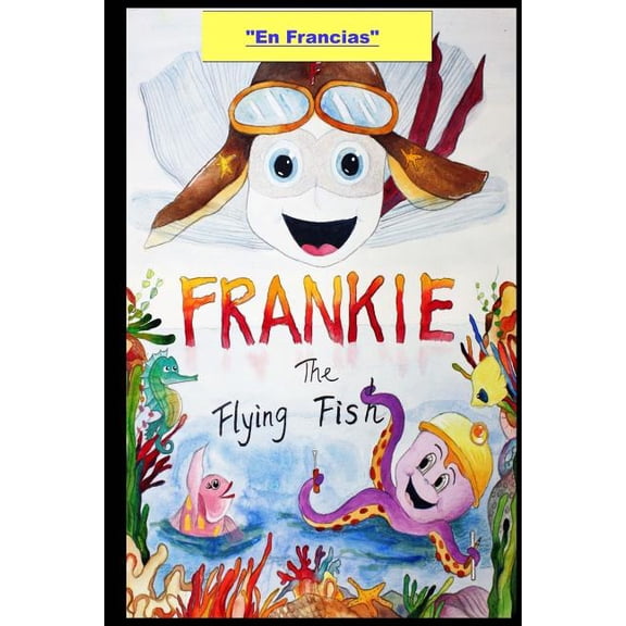 Flying Lessons Frankie the Flying Fish Book 1 In French, Book 1, (Paperback)