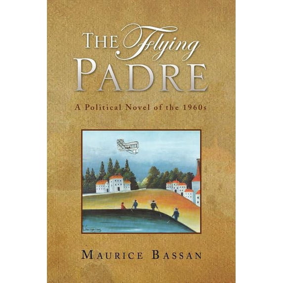 Flying Padre : A Political Novel of the 1960s