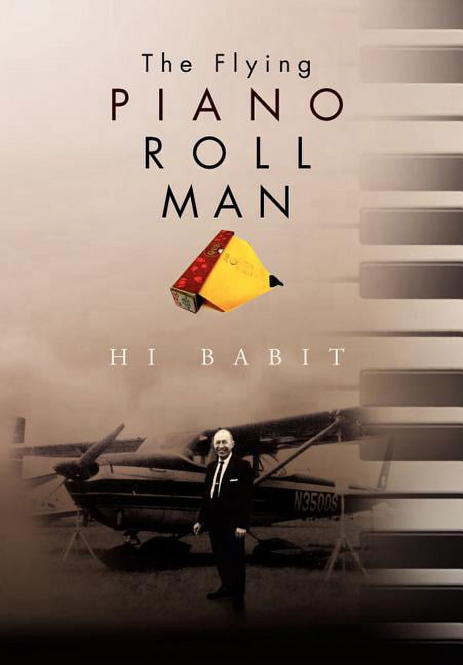 The Flying Piano Roll Man (Hardcover) by Hi Babit